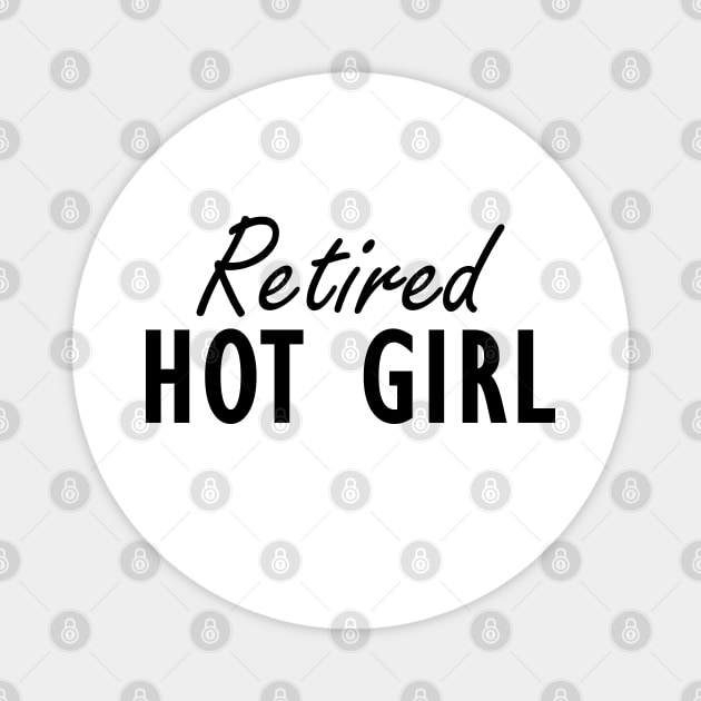 Retired Hot Girl Magnet by KC Happy Shop